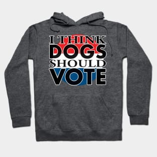 i think DOGS should VOTE Hoodie